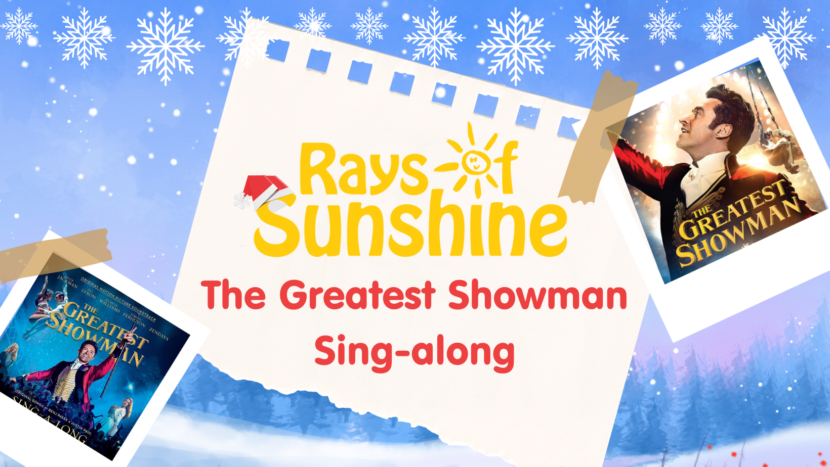 Christmas Rays of Sunshine logo with The Greatest Showman Sing-a-Long text